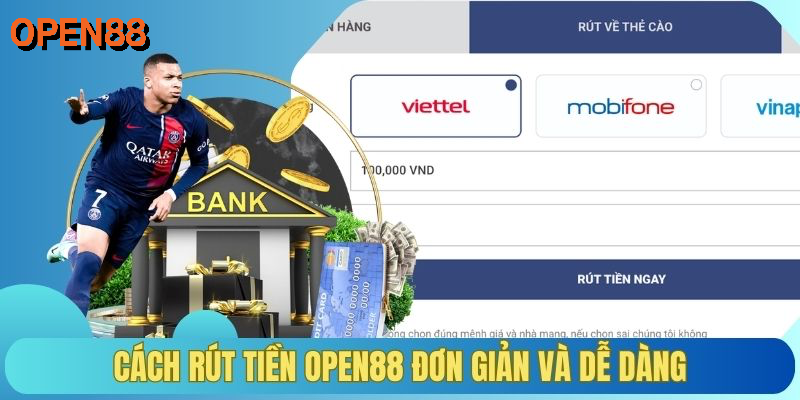Cách rút tiền OPEN88 đơn giản và dễ dàng